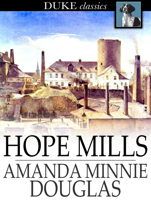 Title details for Hope Mills by Amanda Minnie Douglas - Available